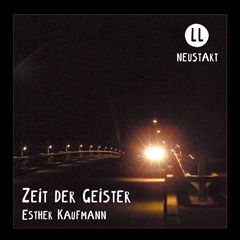 Esther-Kaufmann-Horspiel-Zeit-der-Geister-Neustart-Lauscherlounge